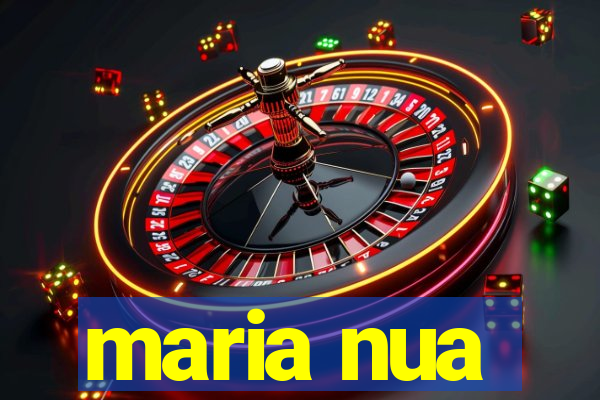 maria nua